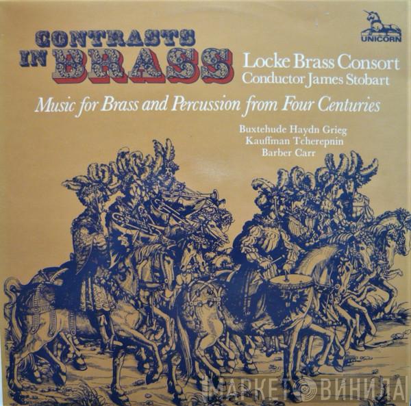 Locke Brass Consort, James Stobart - Contrasts In Brass - Music For Brass And Percussion From Four Centuries