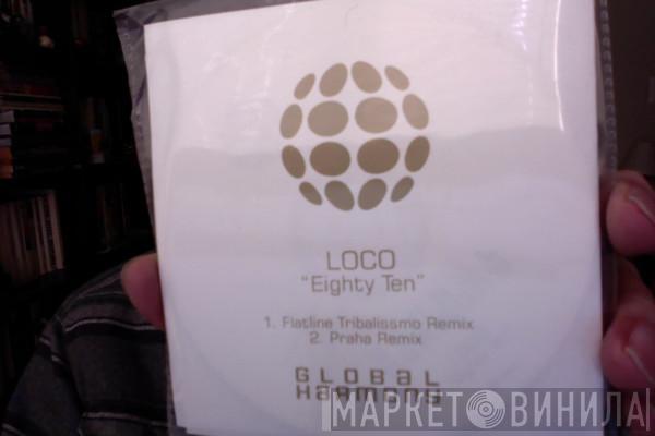  Loco  - Eighty Ten