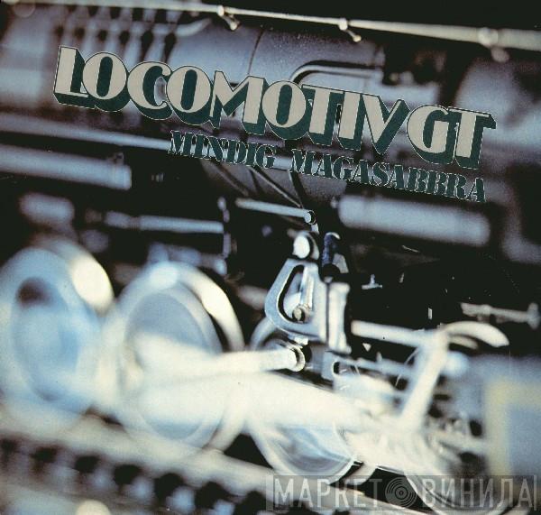 Locomotiv GT - Mindig Magasabbra