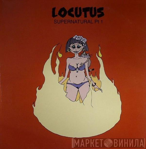 Locutus - Supernatural Pt 1