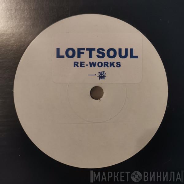  - Loftsoul Re-Works 1