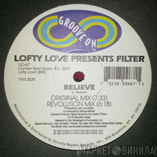 Lofty Love, Filter  - Believe