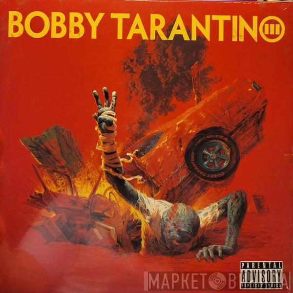 Logic  - Bobby Tarantino III