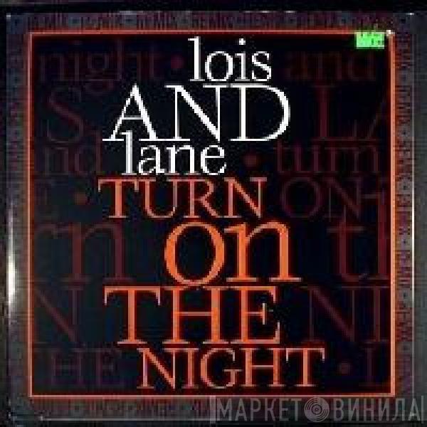 Lois And Lane - Turn On The Night (Remix)