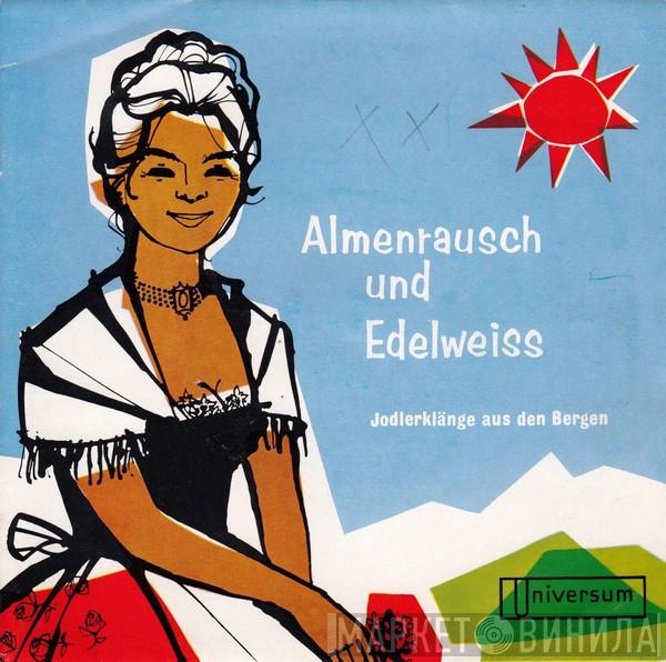 Lois Kerschbaumer, Midi Berchtold, Trio Wurmer, Biersack Duo, Die Rot-weißen Jodler - Almenrausch Und Edelweiß