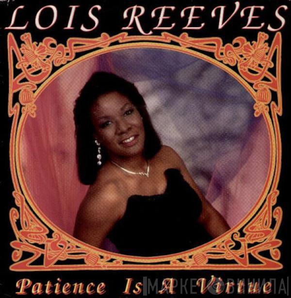 Lois Reeves - Patience Is A Virtue