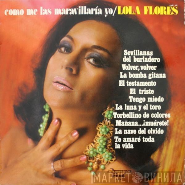  Lola Flores  - Como Me Las Maravillaría Yo