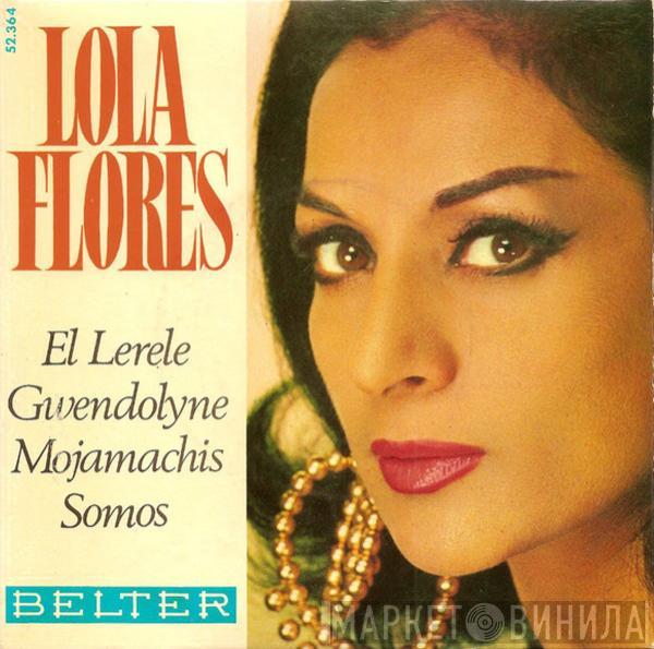 Lola Flores - El Lerele / Gwendolyne / Mojamachis / Somos