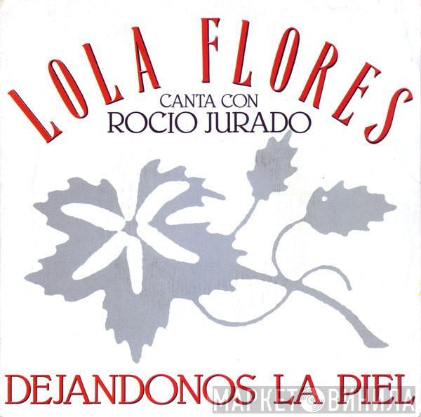 Lola Flores, Rocio Jurado - Dejandonos La Piel