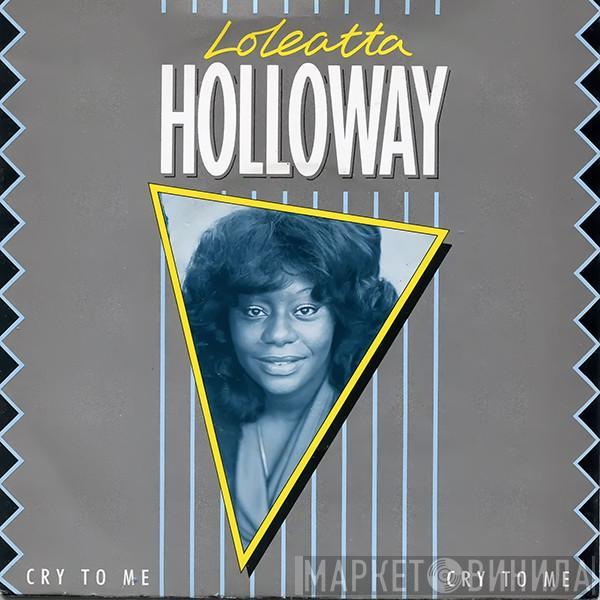 Loleatta Holloway, Loleatta Holloway Orchestra - Cry To Me / Tell Me How