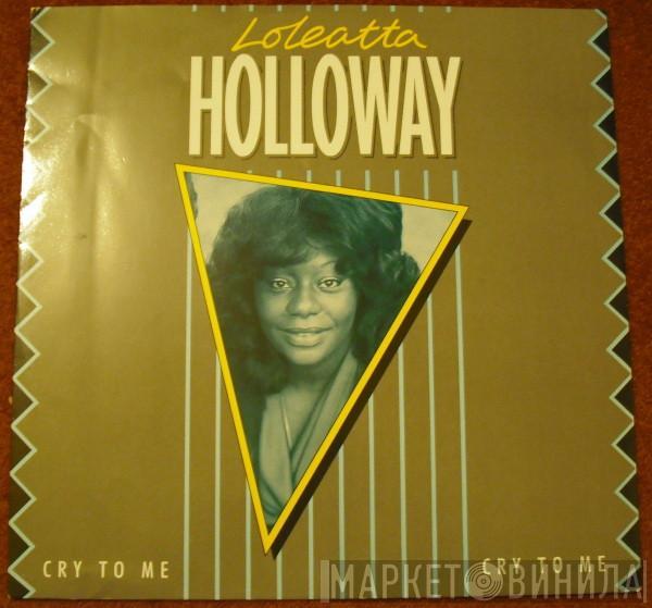 Loleatta Holloway, Loleatta Holloway Orchestra - Cry To Me / Tell Me How