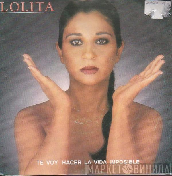 Lolita  - Te Voy A Hacer La Vida Imposible