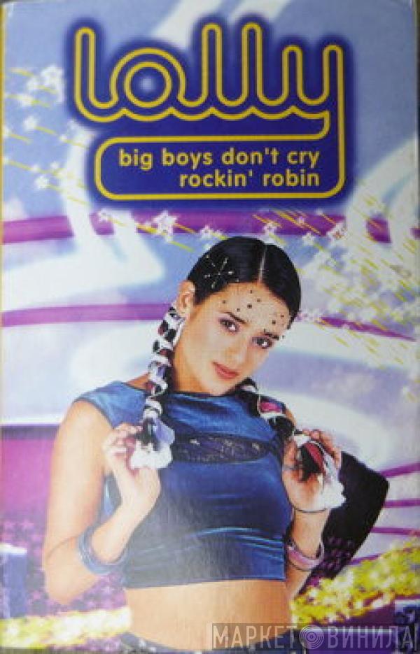 Lolly  - Big Boys Don't Cry / Rockin' Robin