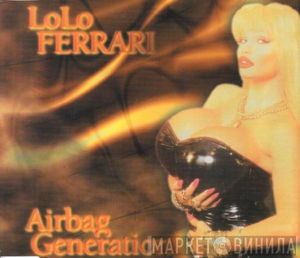 Lolo Ferrari - Airbag Generation