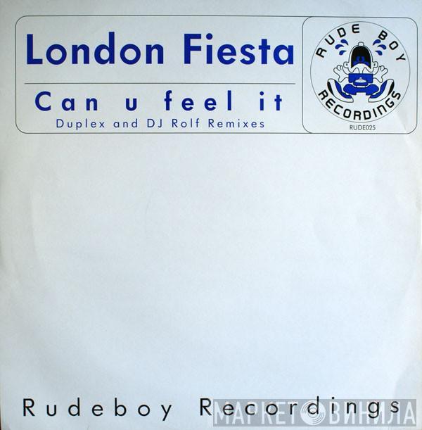 London Fiesta - Can U Feel It (Duplex And DJ Rolf Remixes)