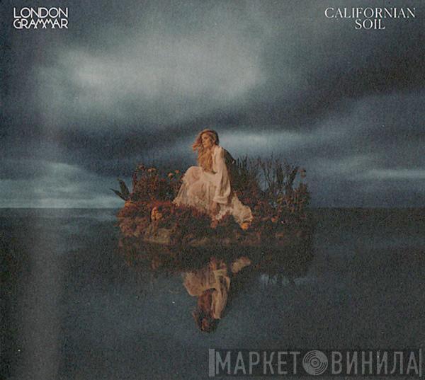  London Grammar  - Californian Soil