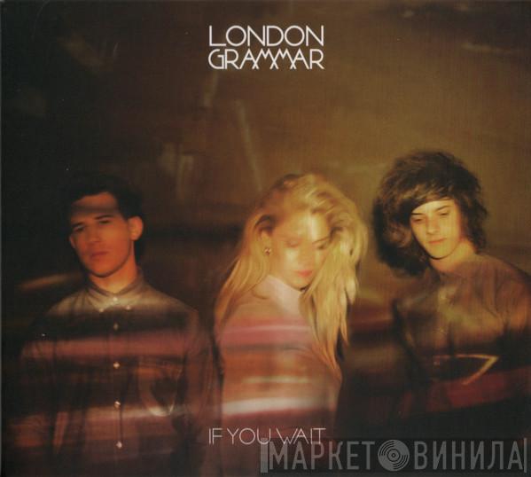 London Grammar - If You Wait