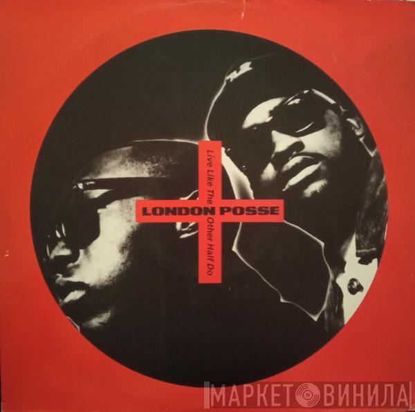 London Posse - Live Like The Other Half Do / Money Mad