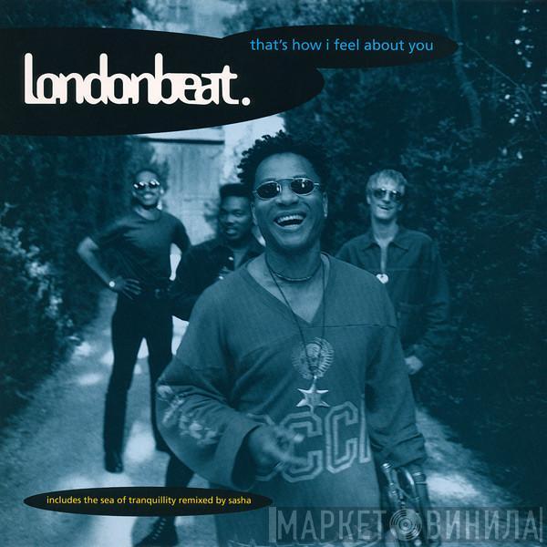 Londonbeat - That's How I Feel About  You