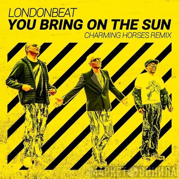  Londonbeat  - You Bring On The Sun (Charming Horses Remix)