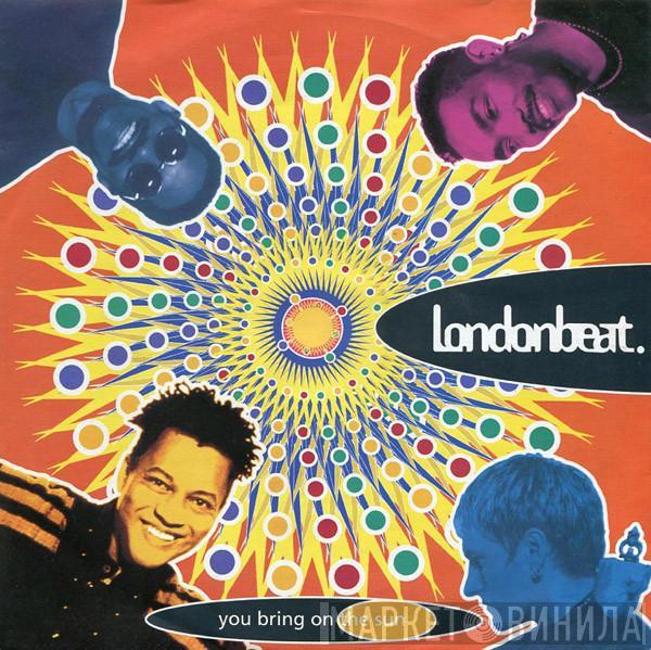  Londonbeat  - You Bring On The Sun