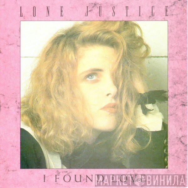 Lone Justice - I Found Love