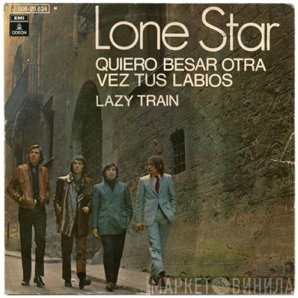 Lone Star  - Quiero Besar Otra Vez Tus Labios / Lazy Train