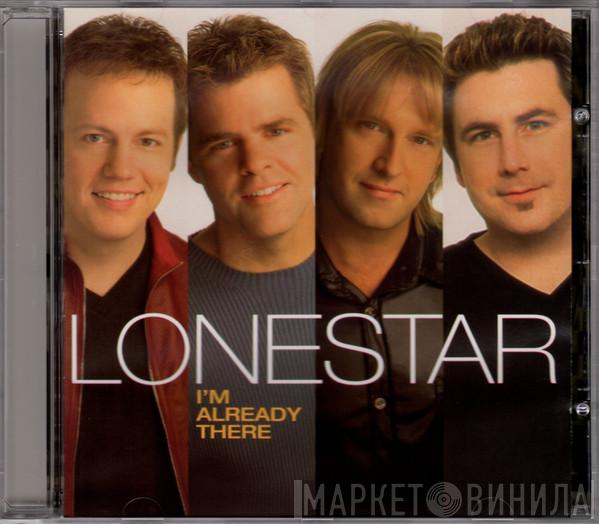 Lonestar  - I'm Already There
