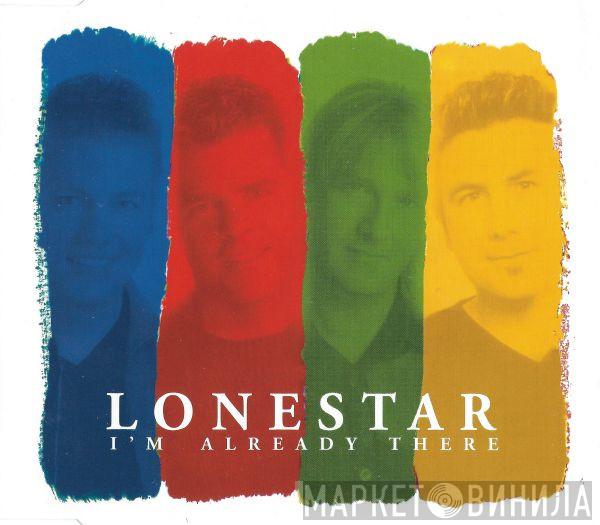 Lonestar  - I'm Already There