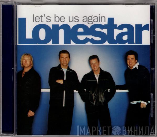 Lonestar  - Let's Be Us Again