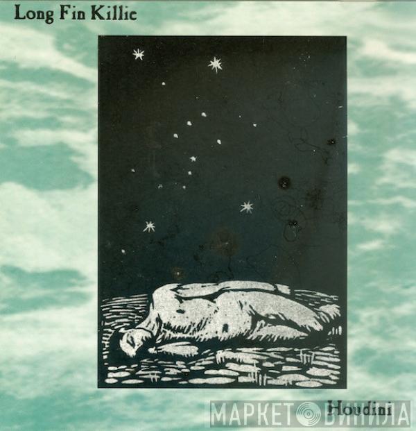  Long Fin Killie  - Houdini