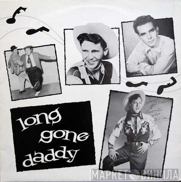  - Long Gone Daddy