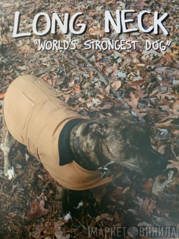 Long Neck - World's Strongest Dog