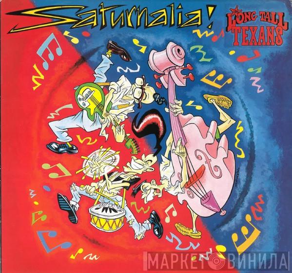 Long Tall Texans - Saturnalia!