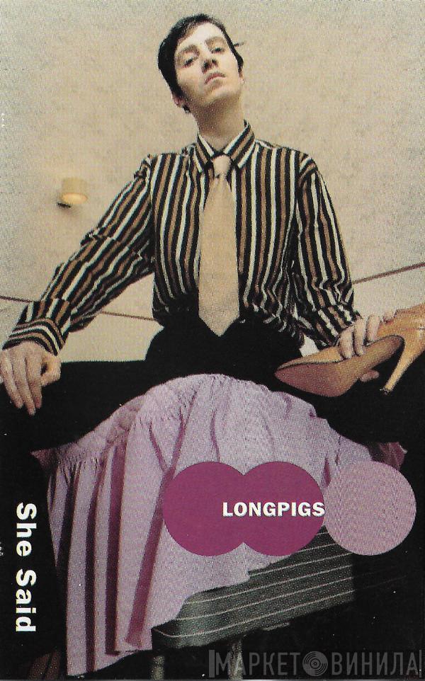 Longpigs - She Said