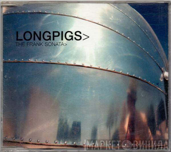 Longpigs - The Frank Sonata›