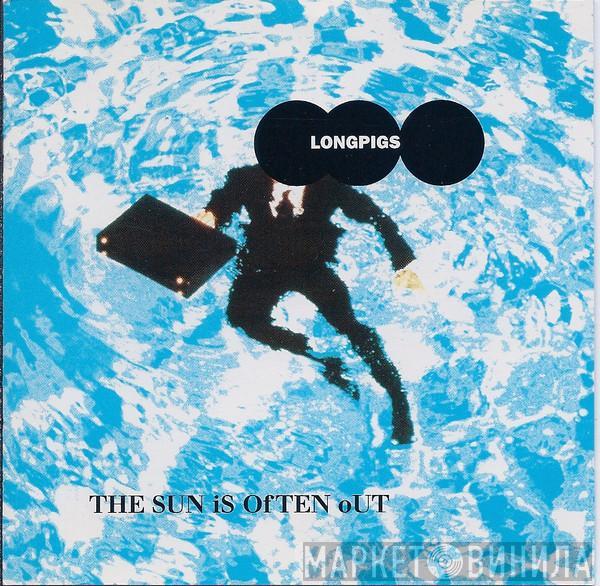 Longpigs - The Sun Is Often Out
