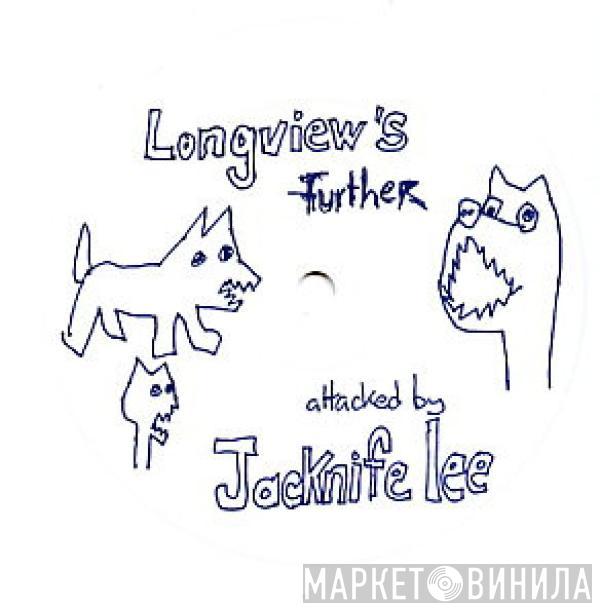 Longview - Further (Attacked By Jacknife Lee)