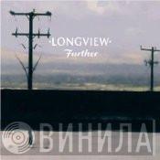 Longview - Further