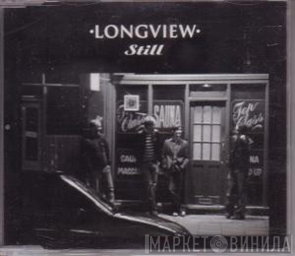 Longview - Still