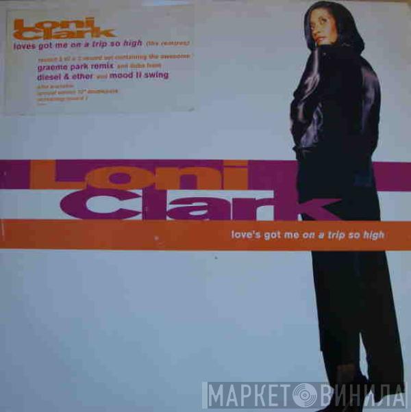 Loni Clark - Love's Got Me (On A Trip So High)