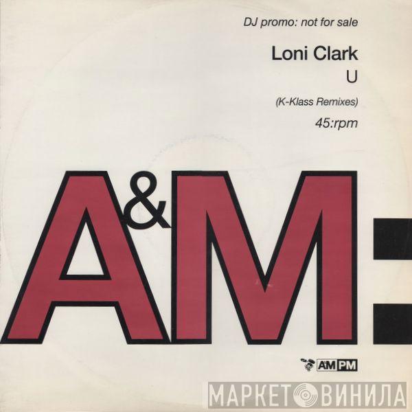 Loni Clark - U (K-Klass Remixes)