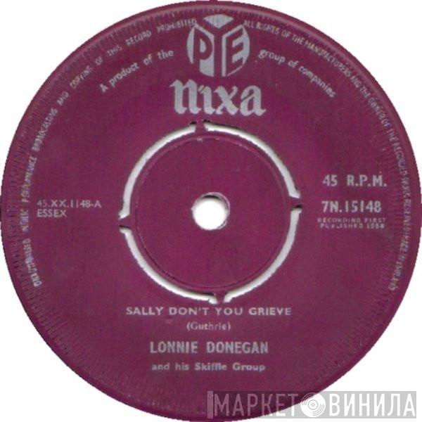 Lonnie Donegan's Skiffle Group - Sally Don't You Grieve