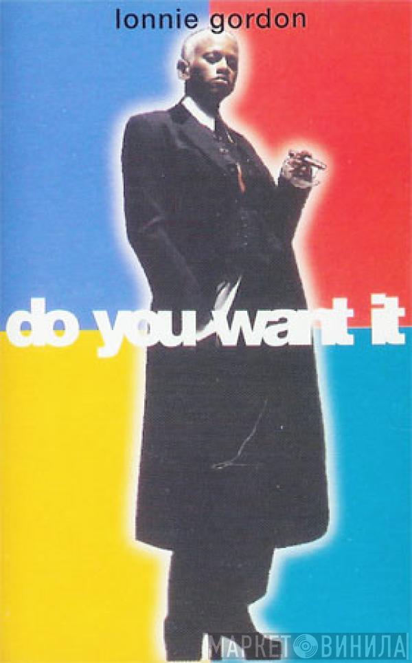  Lonnie Gordon  - Do You Want It