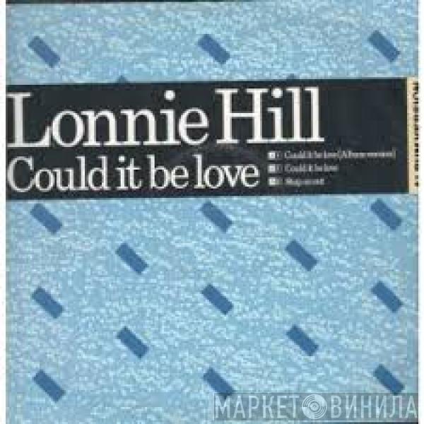 Lonnie Hill - Could It Be Love