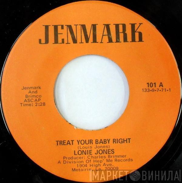  Lonnie Jones  - Treat Your Baby Right / She’s My Baby