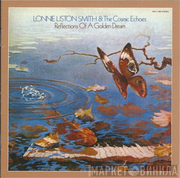  Lonnie Liston Smith And The Cosmic Echoes  - Reflections Of A Golden Dream