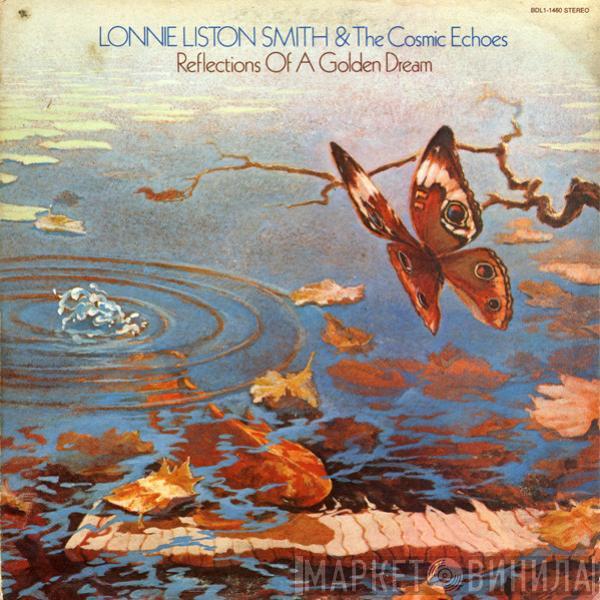  Lonnie Liston Smith And The Cosmic Echoes  - Reflections Of A Golden Dream