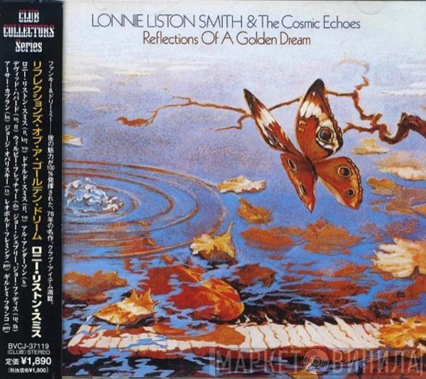  Lonnie Liston Smith And The Cosmic Echoes  - Reflections Of A Golden Dream