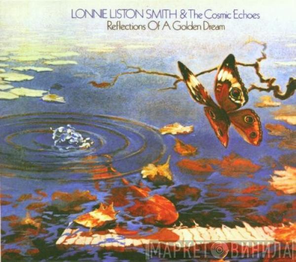  Lonnie Liston Smith And The Cosmic Echoes  - Reflections Of A Golden Dream